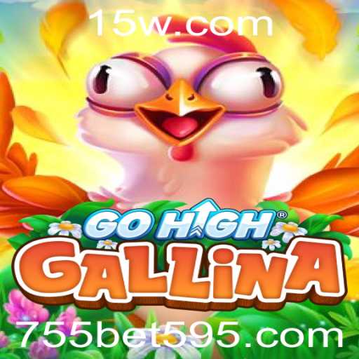 Explorando o Universo de GoHighGallina e a Conexão com 755bet Bet