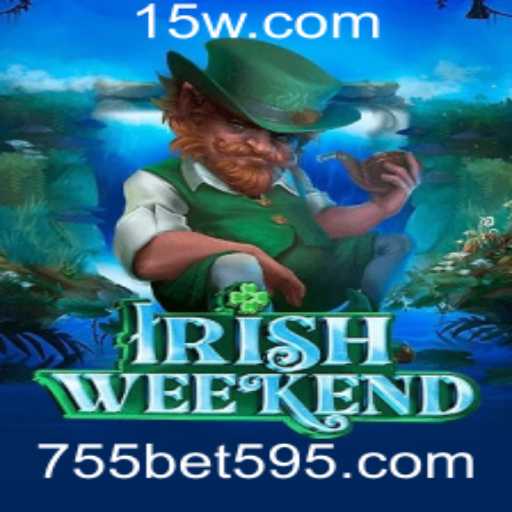 Explorando o Fascinante Mundo do IrishWeekend com 755bet Bet