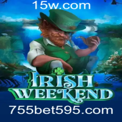 Explorando o Fascinante Mundo do IrishWeekend com 755bet Bet